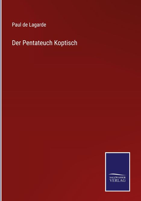 Paul De Lagarde: Der Pentateuch Koptisch, Buch