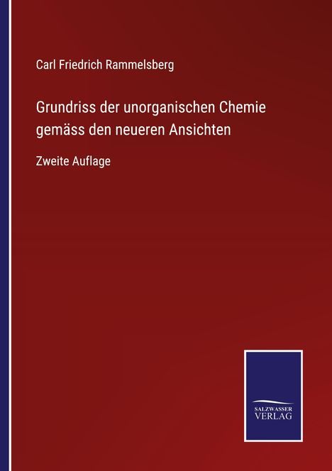 Carl Friedrich Rammelsberg: Grundriss der unorganischen Chemie gemäss den neueren Ansichten, Buch