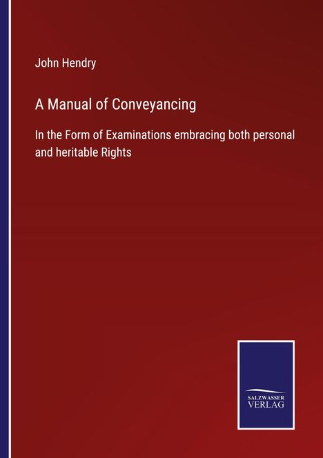 John Hendry: A Manual of Conveyancing, Buch