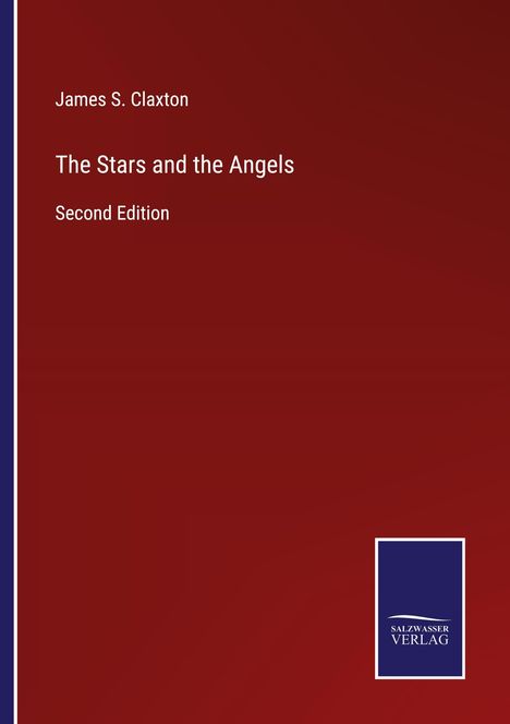 James S. Claxton: The Stars and the Angels, Buch