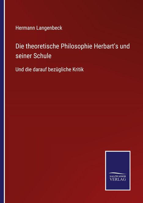 Hermann Langenbeck: Die theoretische Philosophie Herbart's und seiner Schule, Buch