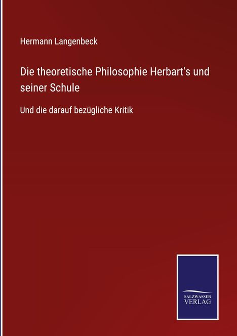 Hermann Langenbeck: Die theoretische Philosophie Herbart's und seiner Schule, Buch