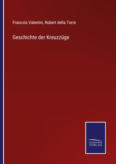 Francois Valentin: Geschichte der Kreuzzüge, Buch