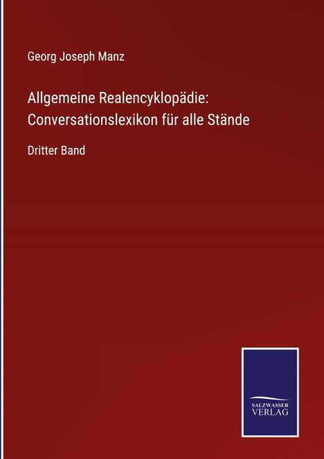 Georg Joseph Manz: Allgemeine Realencyklopädie: Conversationslexikon für alle Stände, Buch
