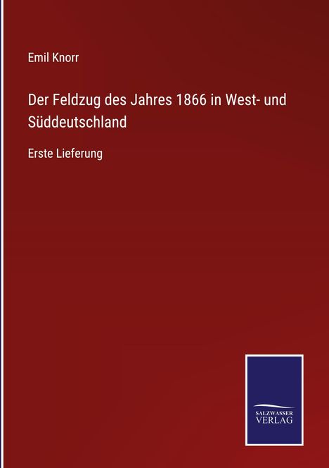 Emil Knorr: Der Feldzug des Jahres 1866 in West- und Süddeutschland, Buch