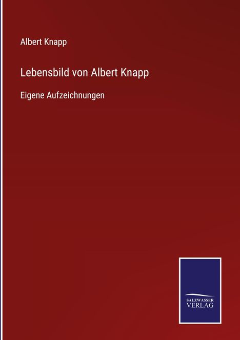 Albert Knapp: Lebensbild von Albert Knapp, Buch