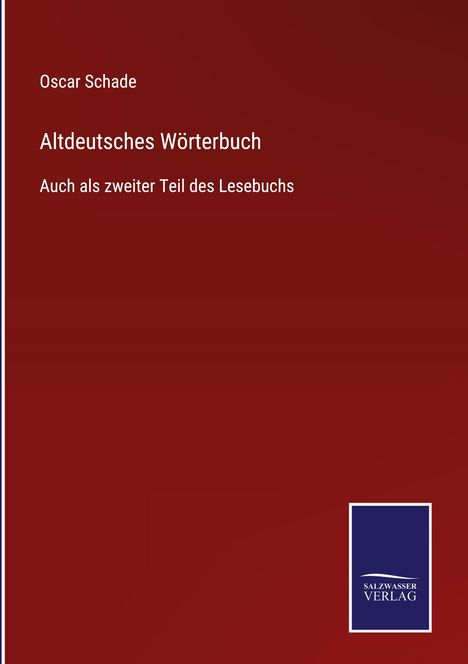 Oscar Schade: Altdeutsches Wörterbuch, Buch