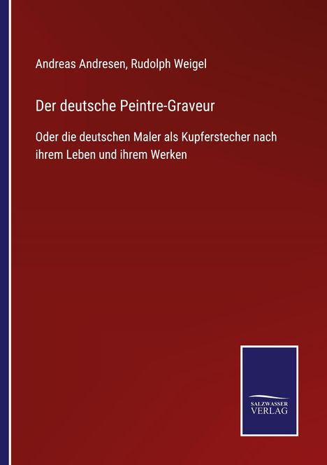 Andreas Andresen: Der deutsche Peintre-Graveur, Buch