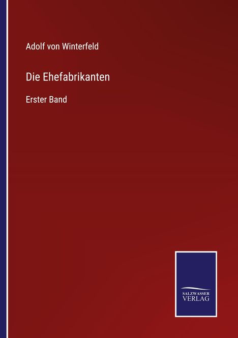 Adolf Von Winterfeld: Die Ehefabrikanten, Buch
