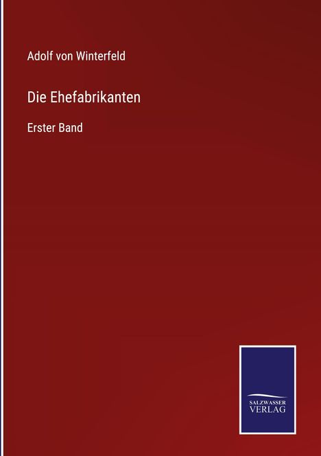Adolf Von Winterfeld: Die Ehefabrikanten, Buch