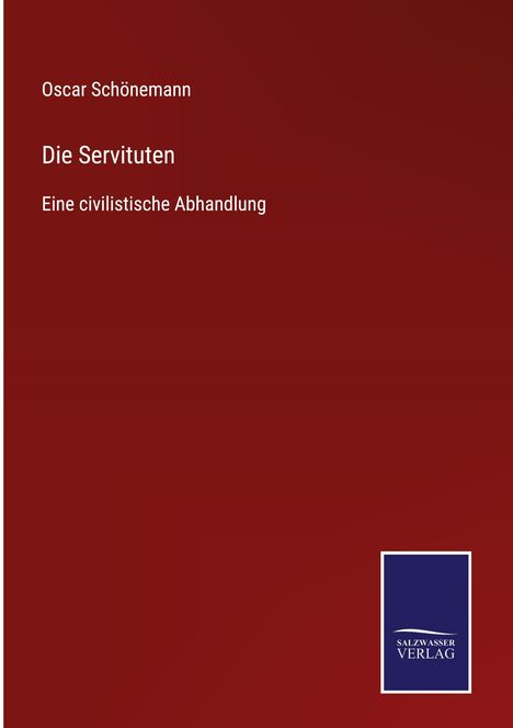 Oscar Schönemann: Die Servituten, Buch