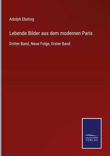 Adolph Ebeling: Lebende Bilder aus dem modernen Paris, Buch