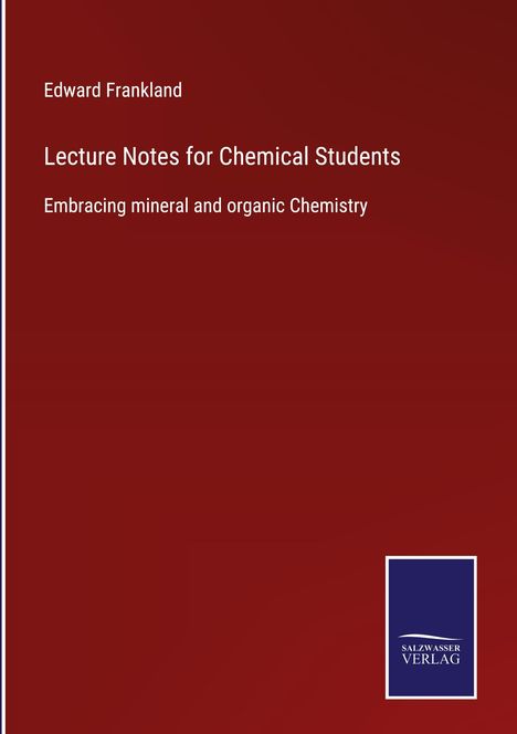 Edward Frankland: Lecture Notes for Chemical Students, Buch