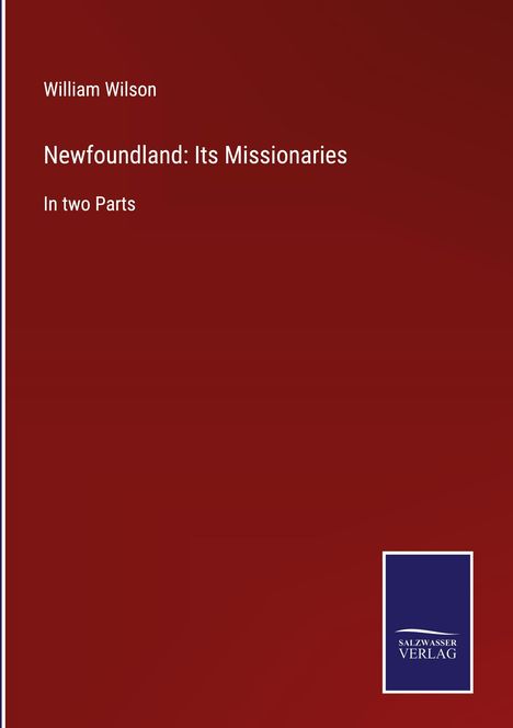 William Wilson: Newfoundland: Its Missionaries, Buch