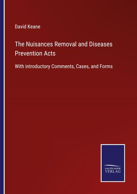 David Keane: The Nuisances Removal and Diseases Prevention Acts, Buch