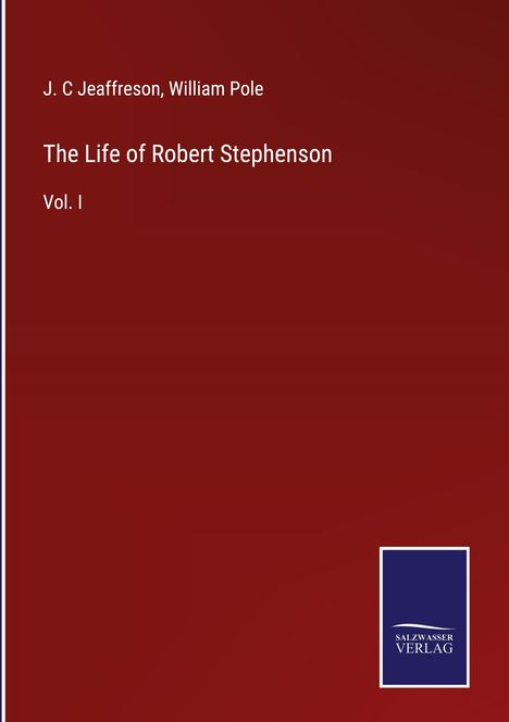 J. C Jeaffreson: The Life of Robert Stephenson, Buch