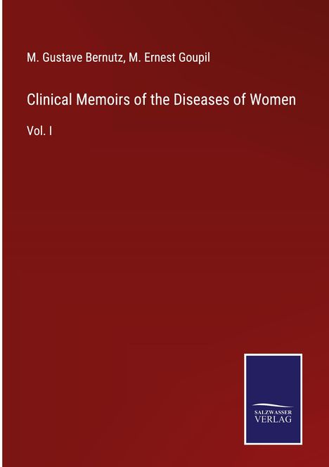 M. Gustave Bernutz: Clinical Memoirs of the Diseases of Women, Buch