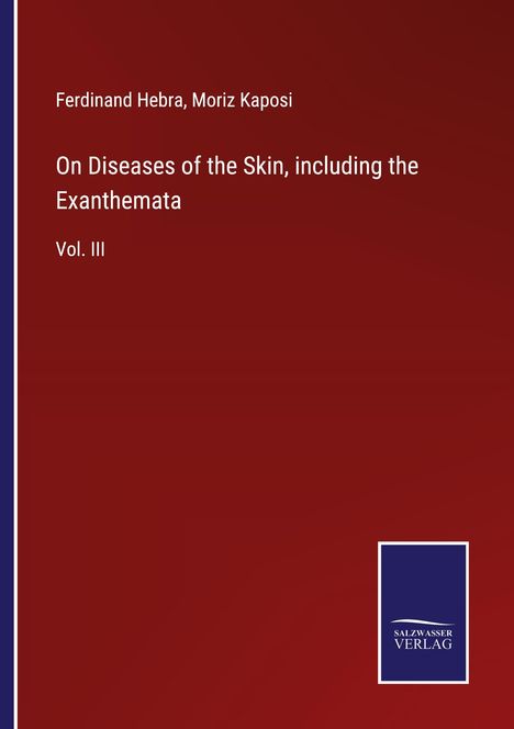 Ferdinand Hebra: On Diseases of the Skin, including the Exanthemata, Buch