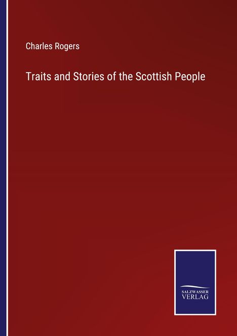 Charles Rogers: Traits and Stories of the Scottish People, Buch