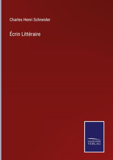 Charles Henri Schneider: Écrin Littéraire, Buch