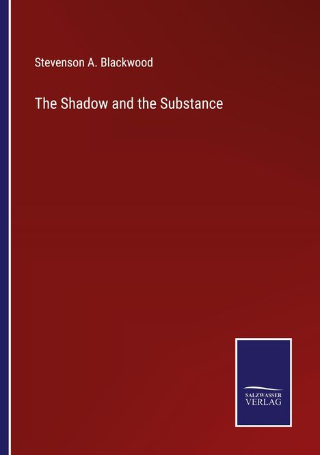Stevenson A. Blackwood: The Shadow and the Substance, Buch