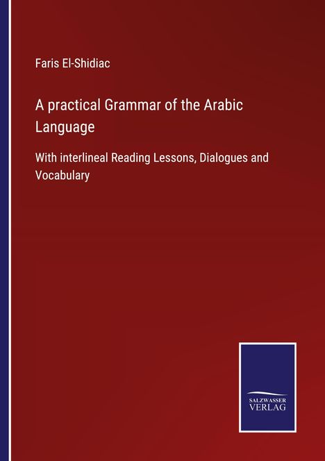 Faris El-Shidiac: A practical Grammar of the Arabic Language, Buch