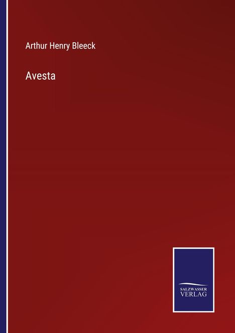 Arthur Henry Bleeck: Avesta, Buch