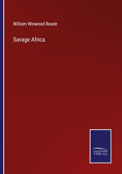 William Winwood Reade: Savage Africa, Buch