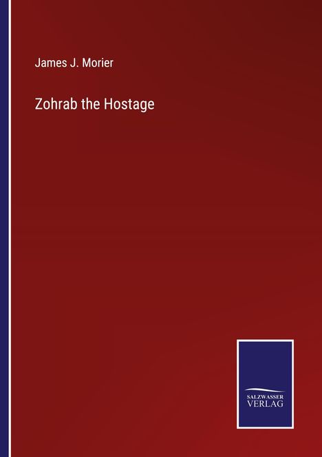 James J. Morier: Zohrab the Hostage, Buch