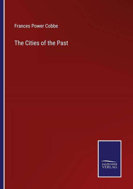 Frances Power Cobbe: The Cities of the Past, Buch