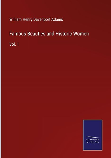 William Henry Davenport Adams: Famous Beauties and Historic Women, Buch