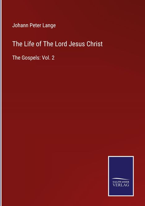 Johann Peter Lange: The Life of The Lord Jesus Christ, Buch