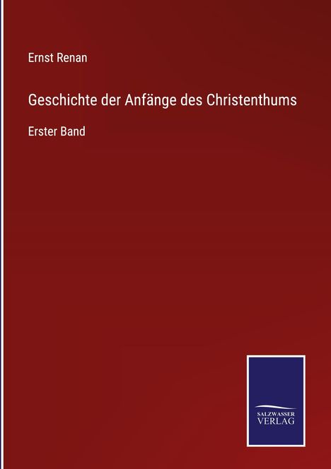 Ernst Renan: Geschichte der Anfänge des Christenthums, Buch