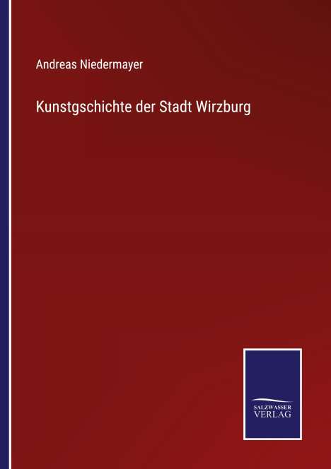 Andreas Niedermayer: Kunstgschichte der Stadt Wirzburg, Buch