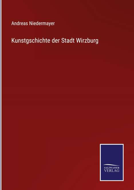 Andreas Niedermayer: Kunstgschichte der Stadt Wirzburg, Buch