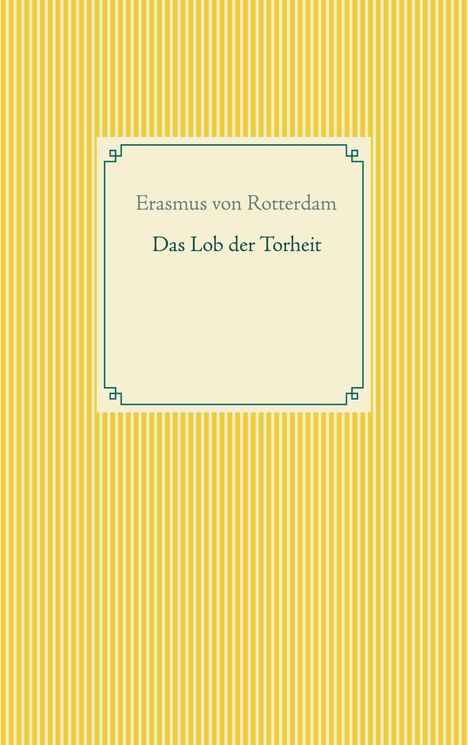 Erasmus von Rotterdam: Das Lob der Torheit, Buch
