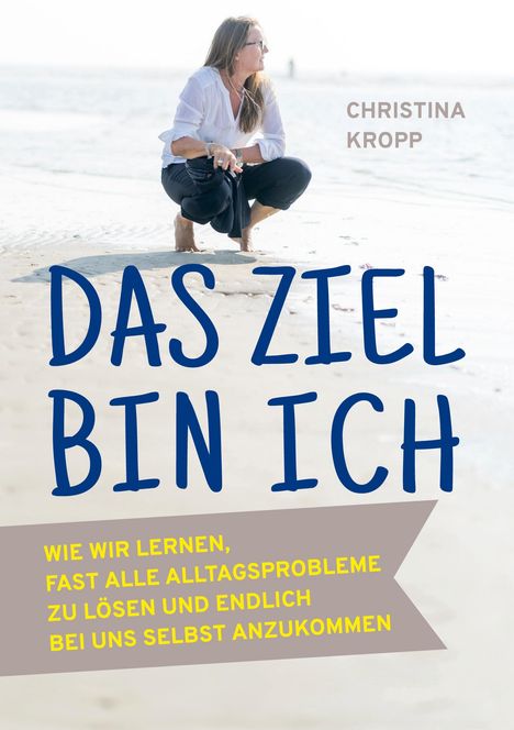 Christina Kropp: Das Ziel bin ich, Buch