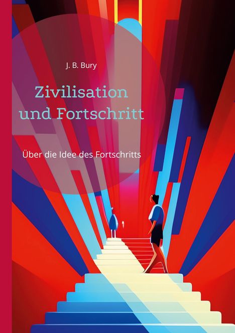 J. B. Bury: Zivilisation und Fortschritt, Buch