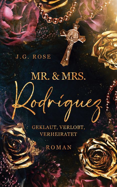 J. G. Rose: Mr. &amp; Mrs. Rodríguez - Geklaut, verlobt, verheiratet, Buch