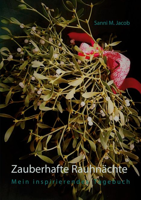 Sanni M. Jacob: Zauberhafte Rauhnächte, Buch