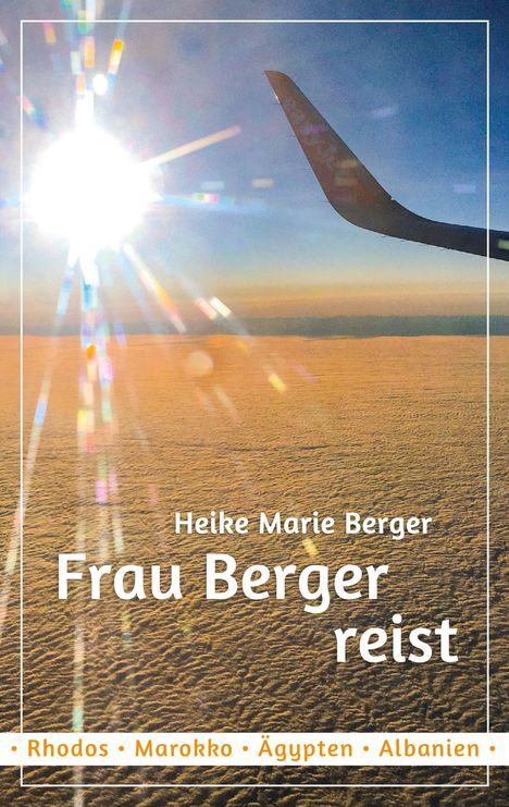 Heike Marie Berger: Frau Berger reist, Buch