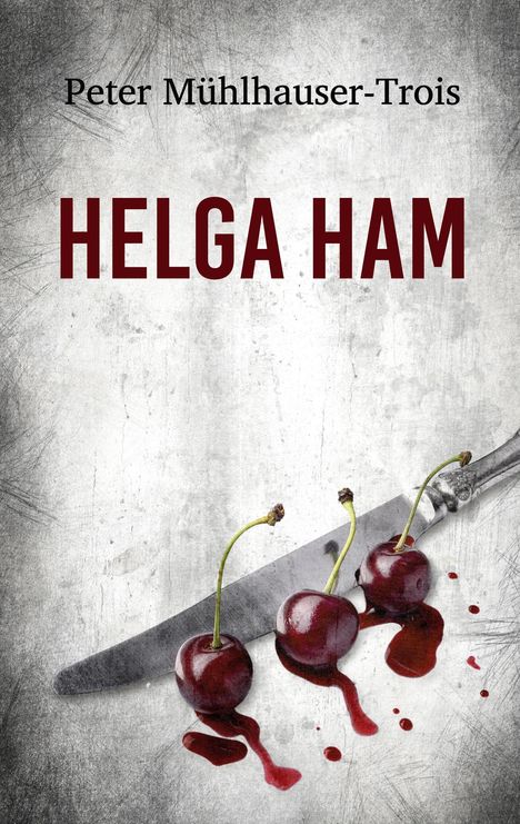 Peter Mühlhauser-Trois: Helga Ham, Buch