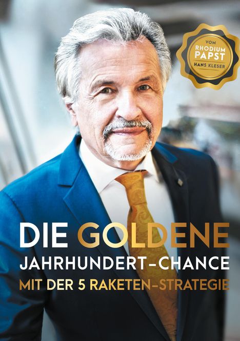 Hans Kleser: Die goldene Jahrhundert Chance mit der 5 Raketen Strategie, Buch