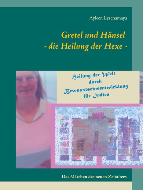 Ayleen Lyschamaya: Gretel und Hänsel - die Heilung der Hexe -, Buch