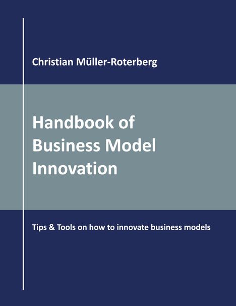 Christian Müller-Roterberg: Handbook of Business Model Innovation, Buch