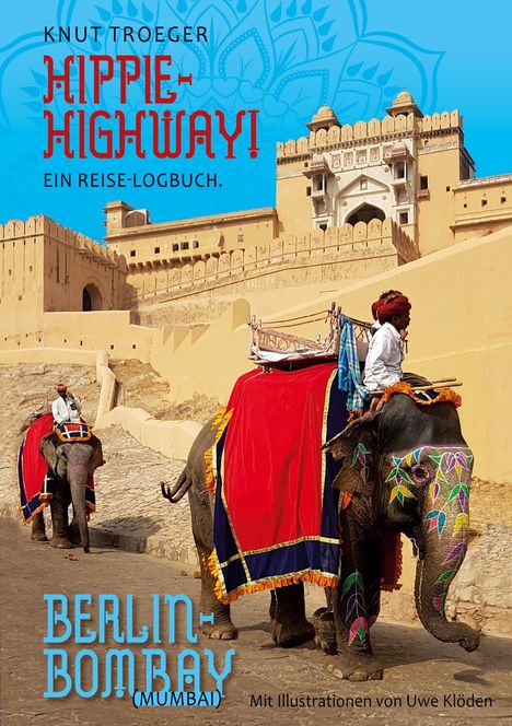 Knut Troeger: Hippie-Highway! Ein Reise-Logbuch, Buch