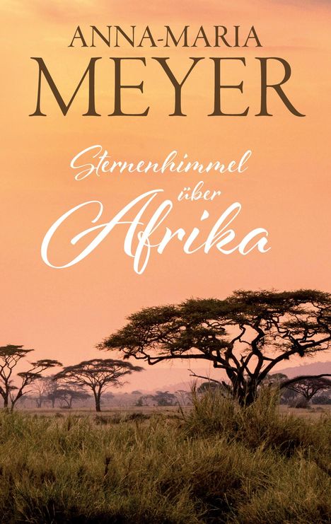 Anna-Maria Meyer: Sternenhimmel über Afrika, Buch