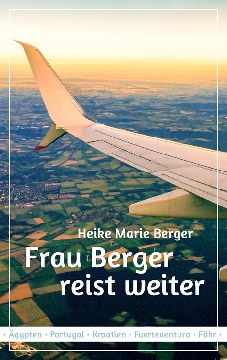 Heike Marie Berger: Frau Berger reist weiter, Buch