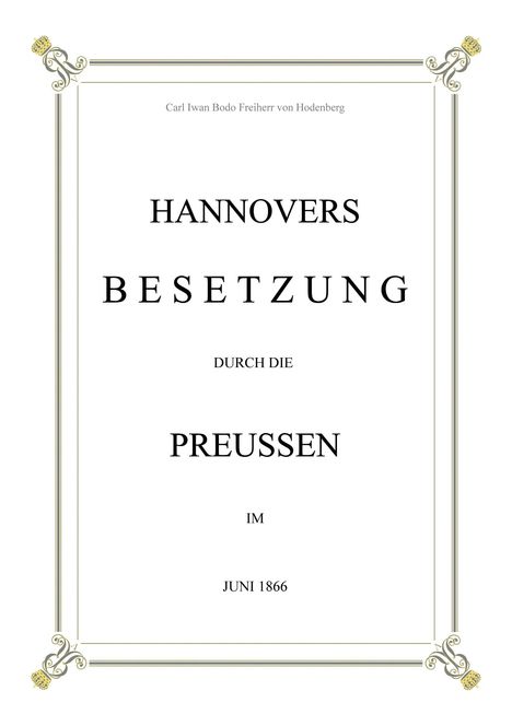 Carl Iwan Bodo Freiherr von Hodenberg: Hannovers Besetzung durch die Preussen im Juni 1866, Buch