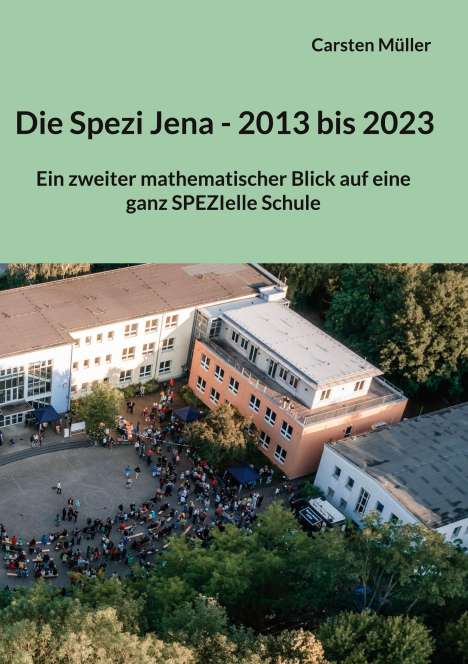 Carsten Müller: Die Spezi in Jena - 2013 bis 2023, Buch